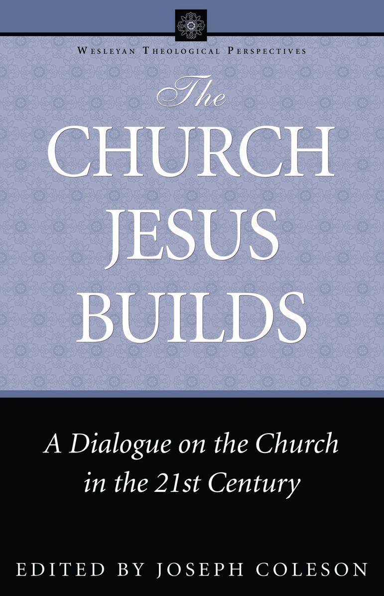 The Church Jesus Builds: A Dialogue on the Church in the 21st Century