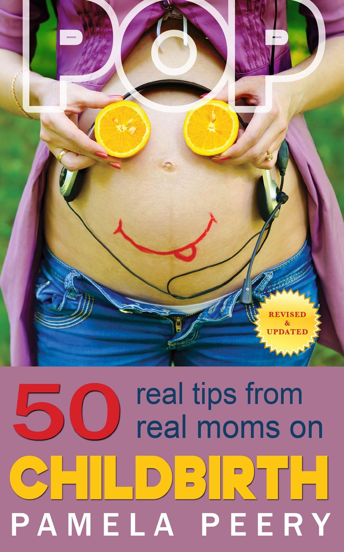 POP: 50 Amazing Secrets to a successful Labor & Delivery or C-Section