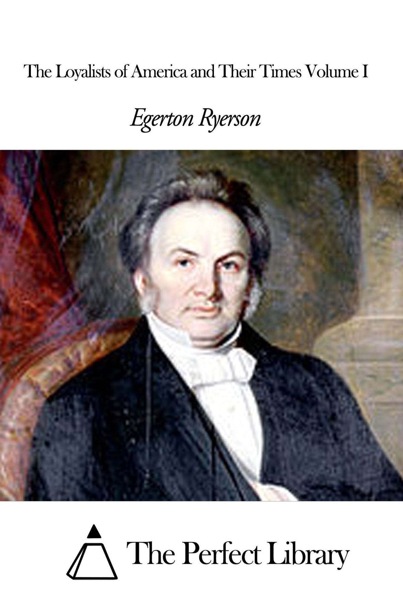 The Loyalists of America and Their Times Volume I