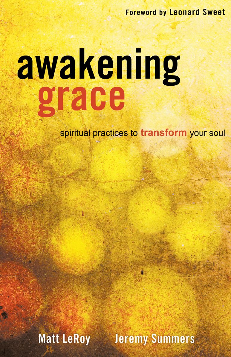 Awakening Grace: spiritual practices to transform your soul