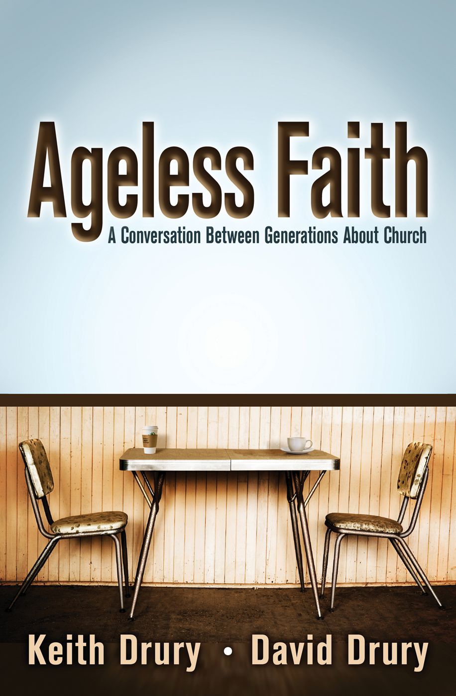 Ageless Faith: A Conversation between Generations about Church