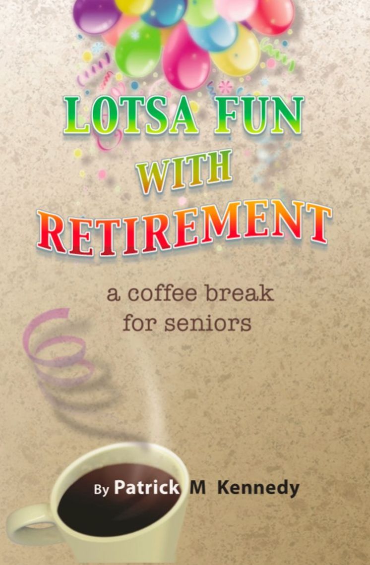 Lotsa Fun with Retirement