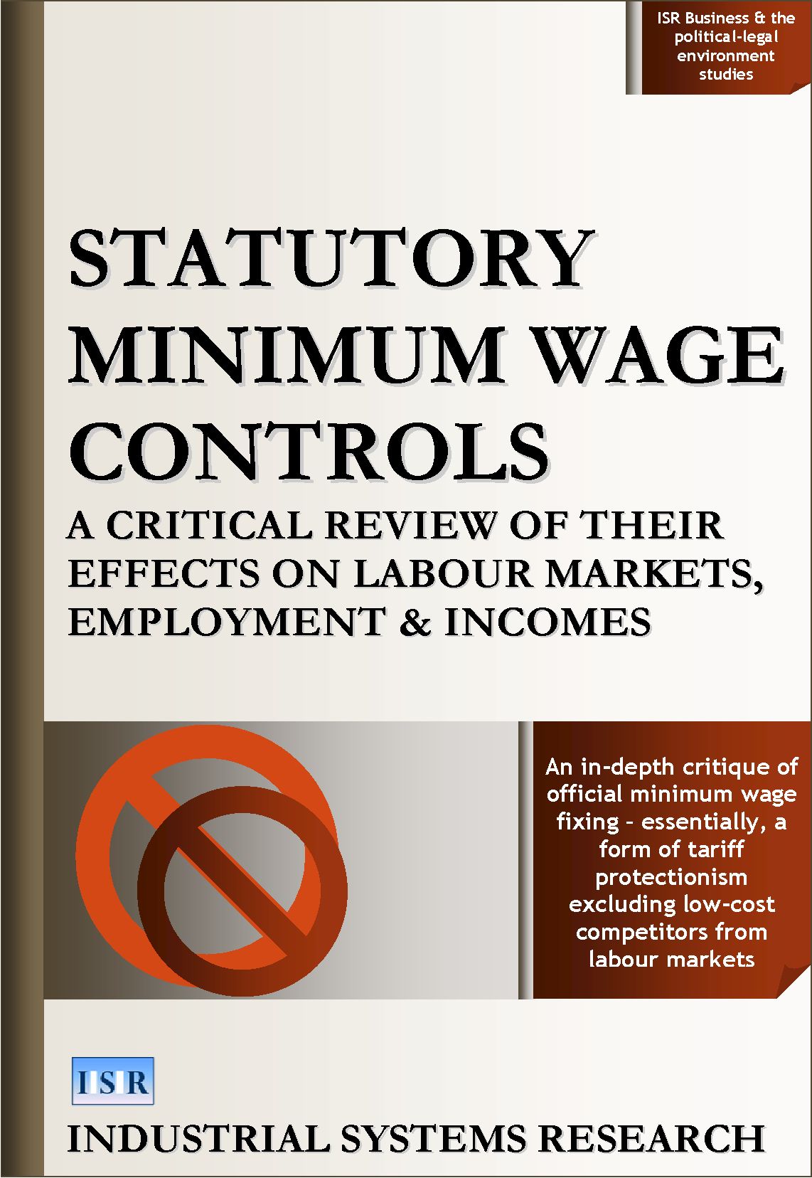 Statutory Minimum Wage Controls: A Critical Review of their Effects on Labour Markets, Employment, and Incomes