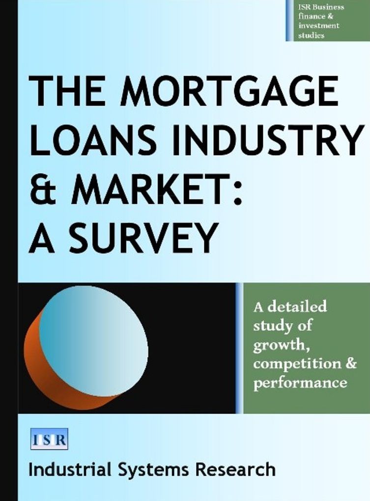 The Mortgage Loans Industry and Market: A Survey