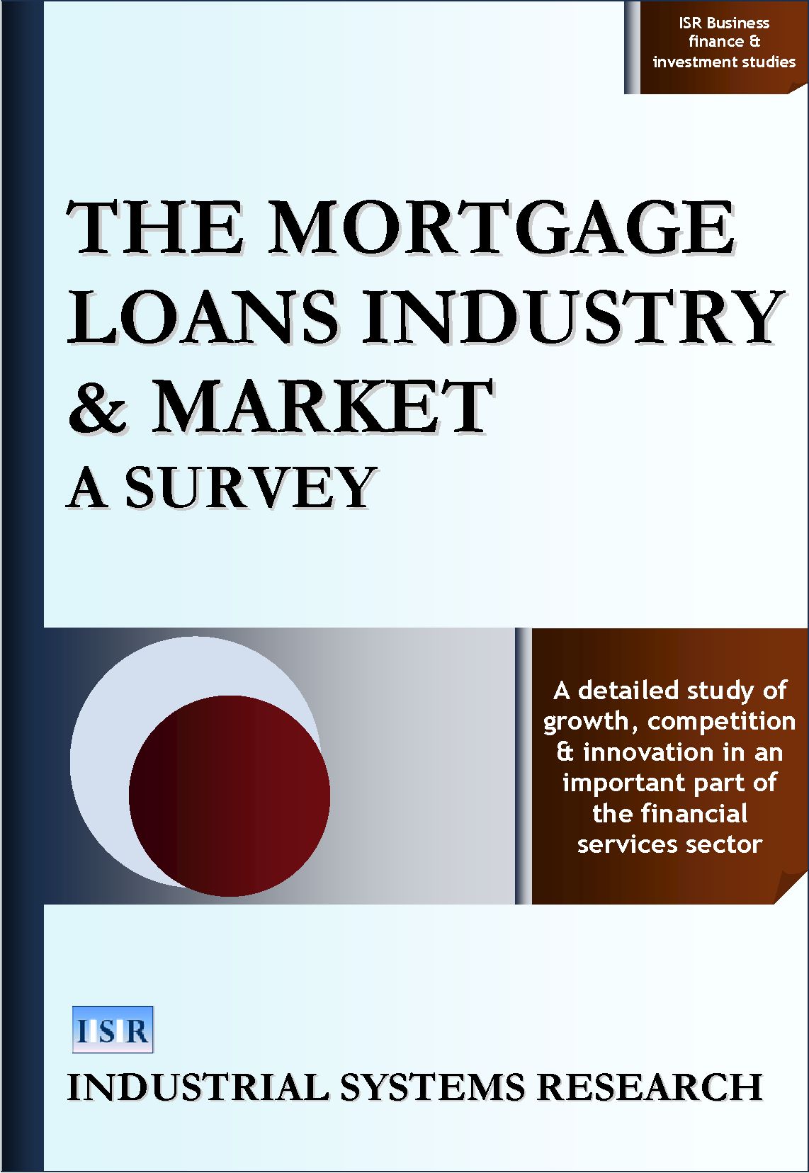 The Mortgage Loans Industry and Market: A Survey