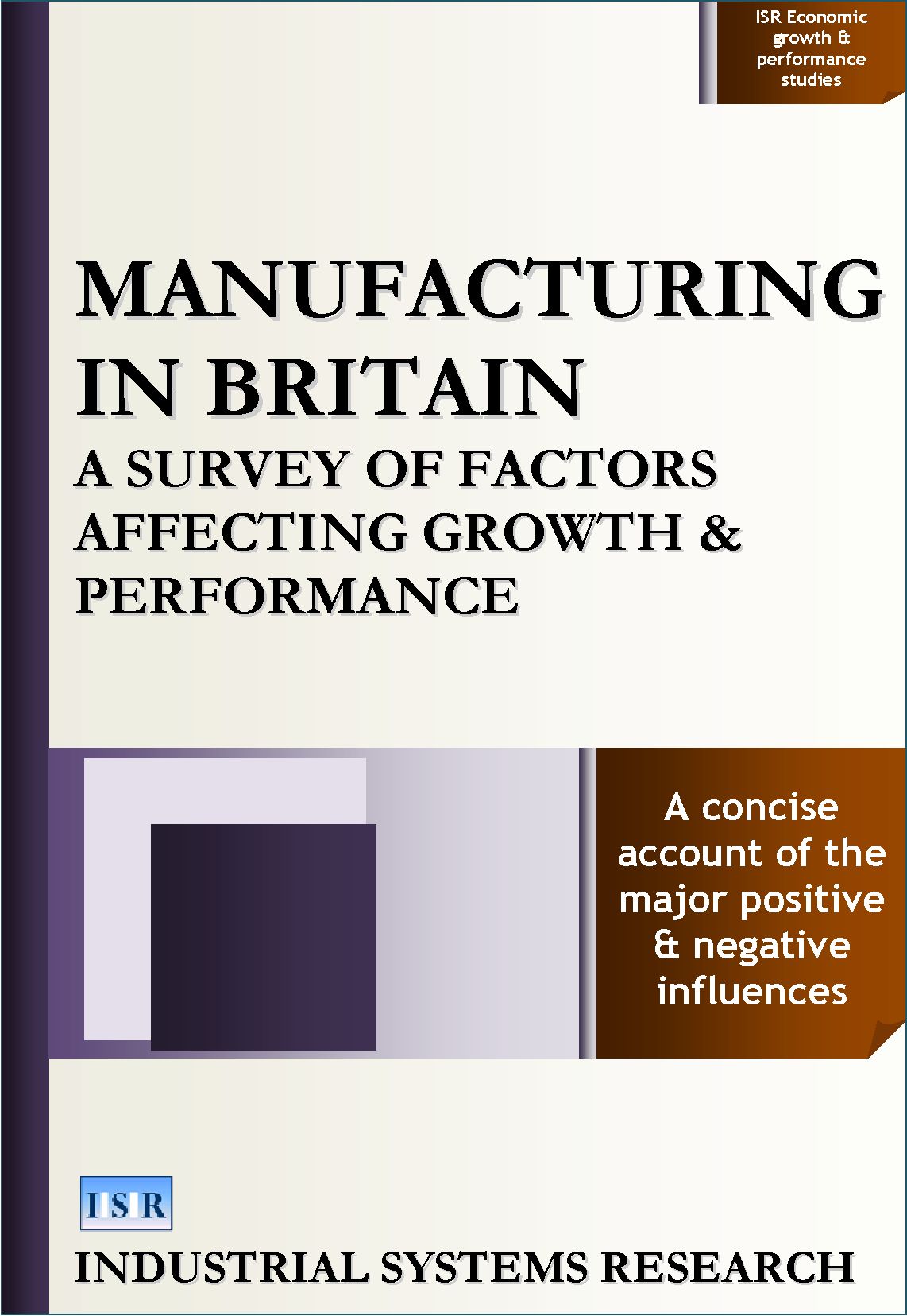 Manufacturing in Britain: A Survey of Factors Affecting Growth and Performance