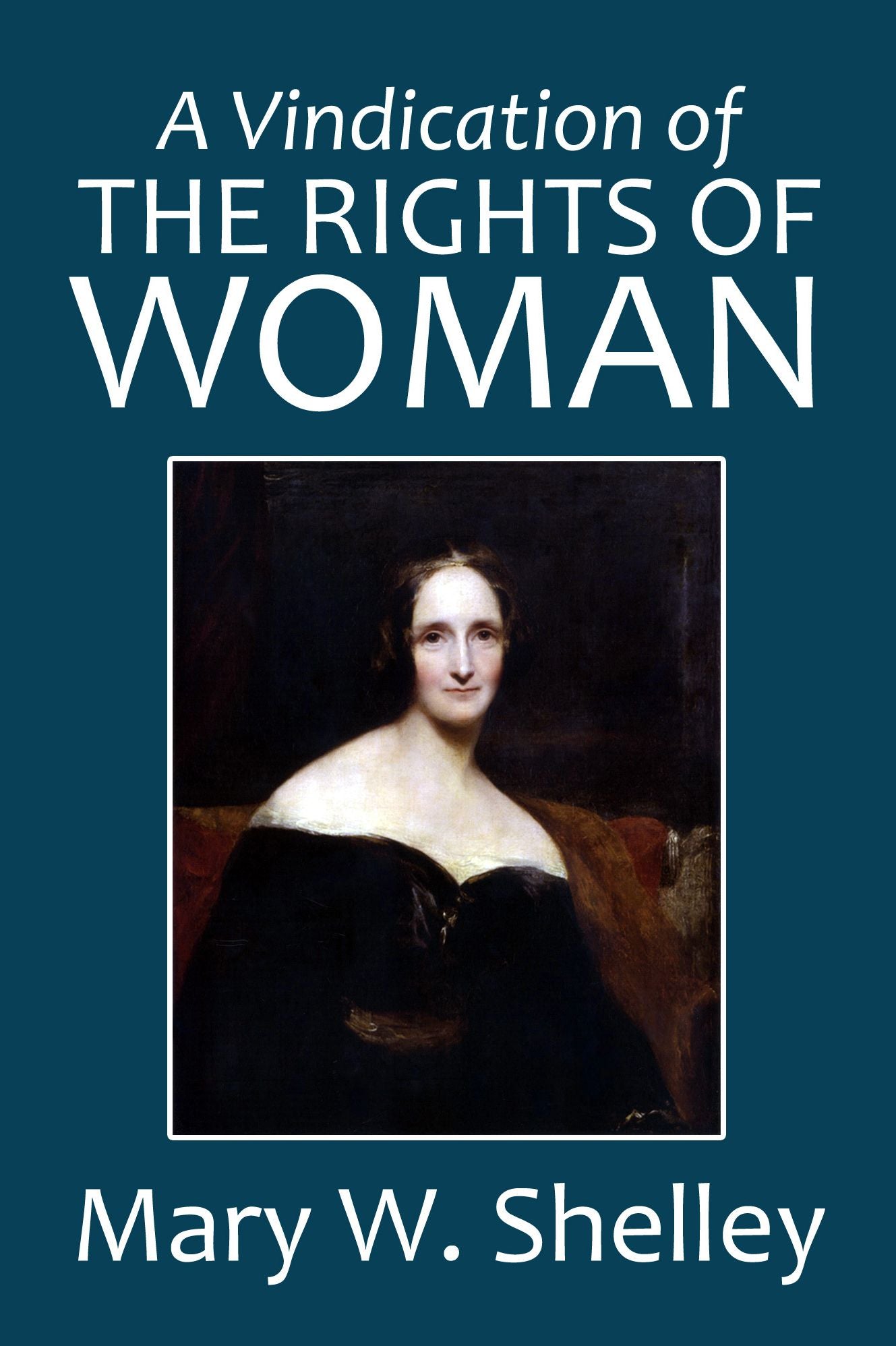 A Vindication of the Rights of Woman