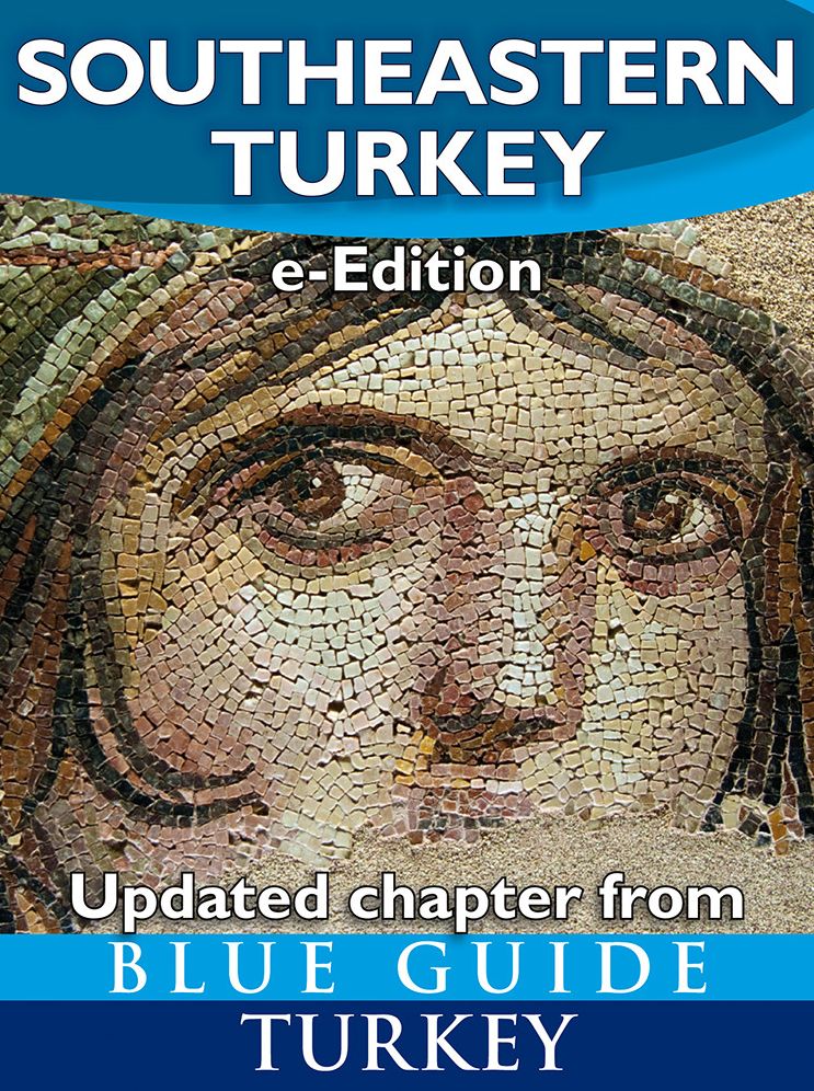 Blue Guide Southeastern Turkey (Chapter from Blue Guide Turkey)
