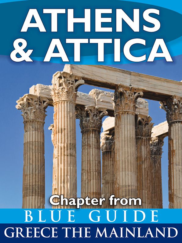 Blue Guide Athens & Attica (Chapter from Blue Guide Greece the Mainland)