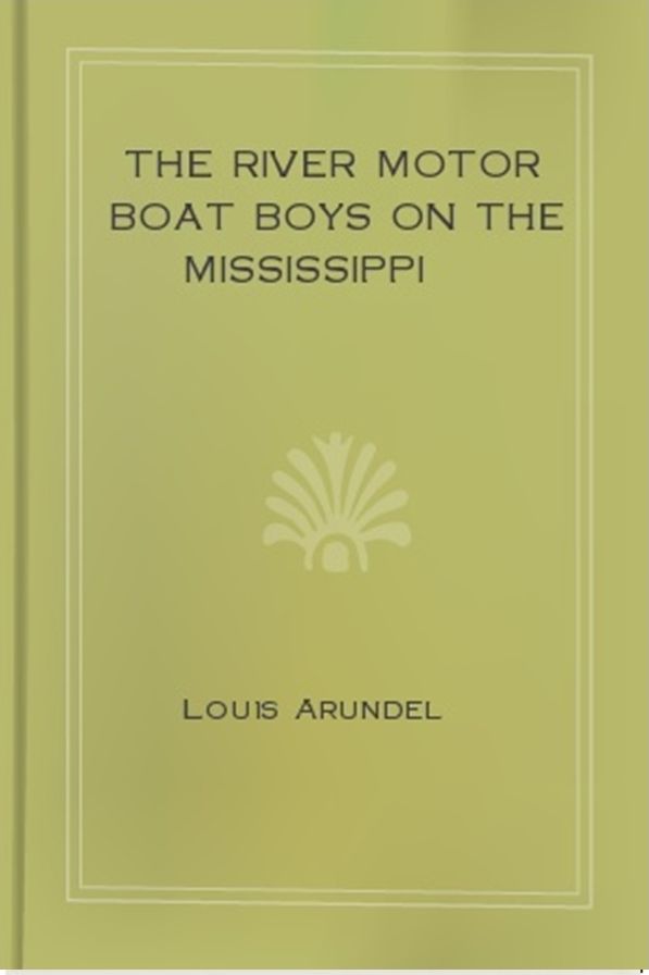 The River Motor Boat Boys on the Mississippi
