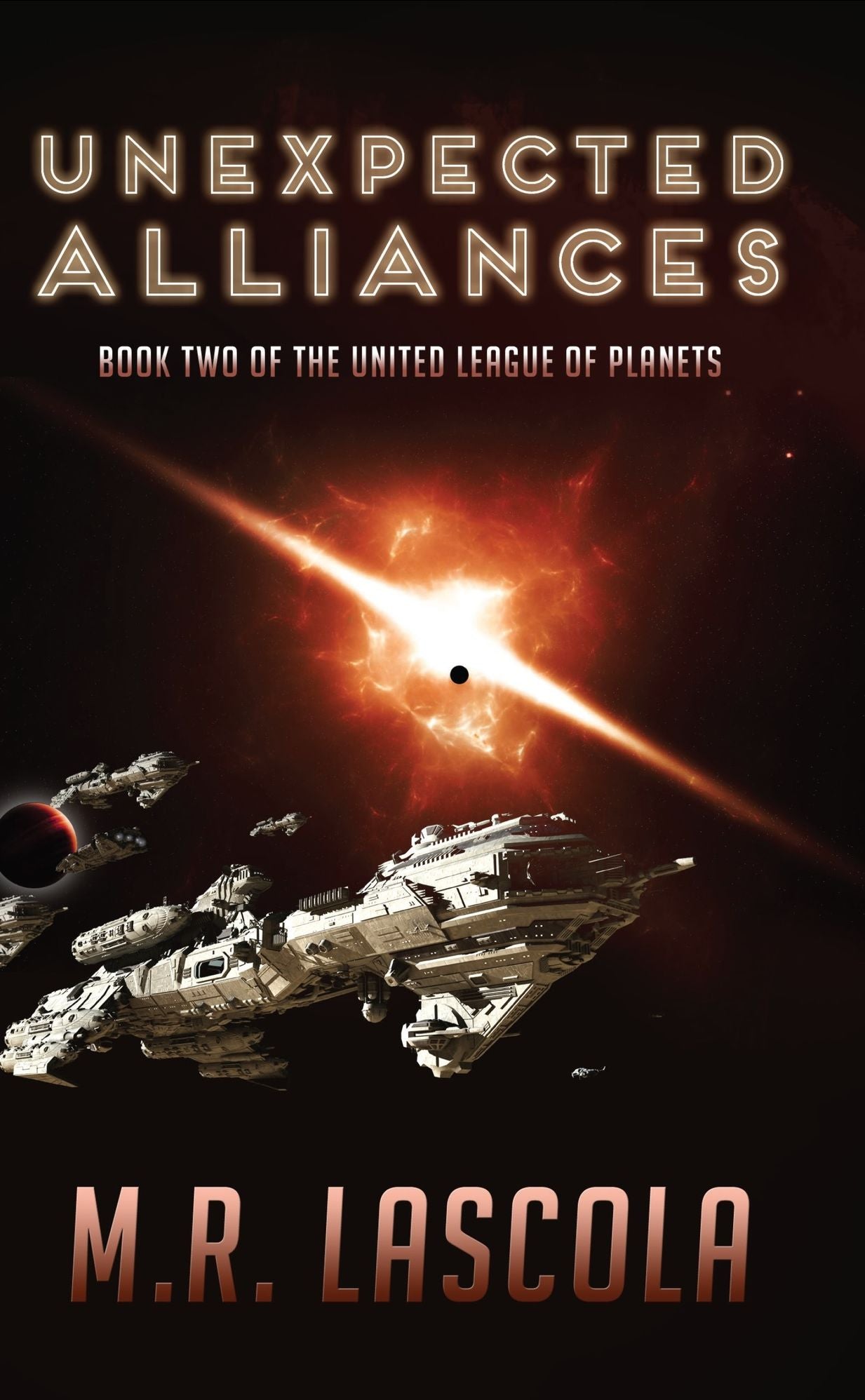 Unexpected Alliances: Book Two of the United League of Planets