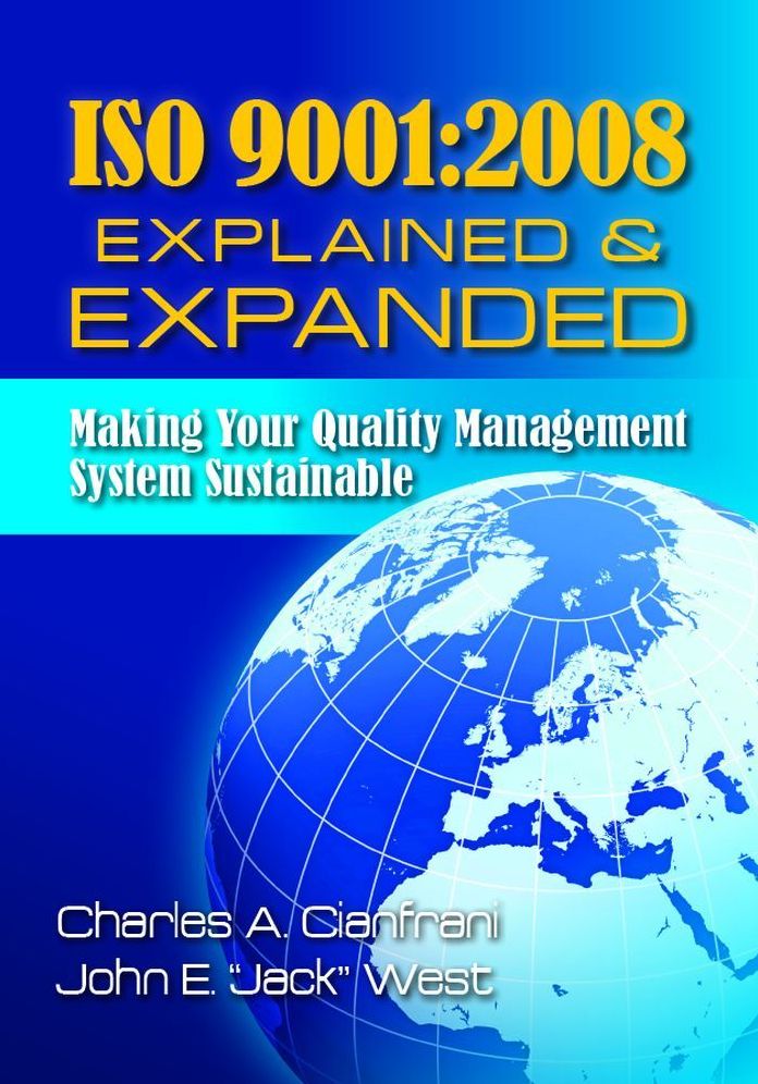 ISO 9001:2008 Explained & Expanded