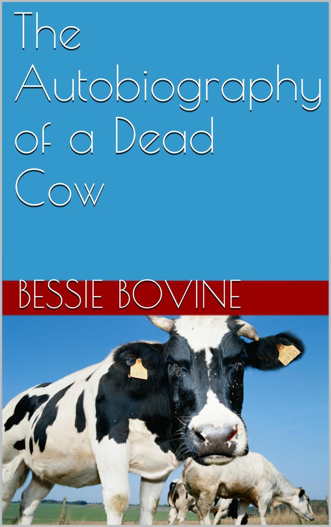 The Autobiography of a Dead Cow