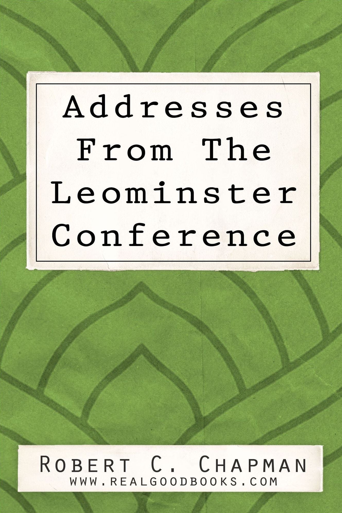 Addresses from the Leominster Conference