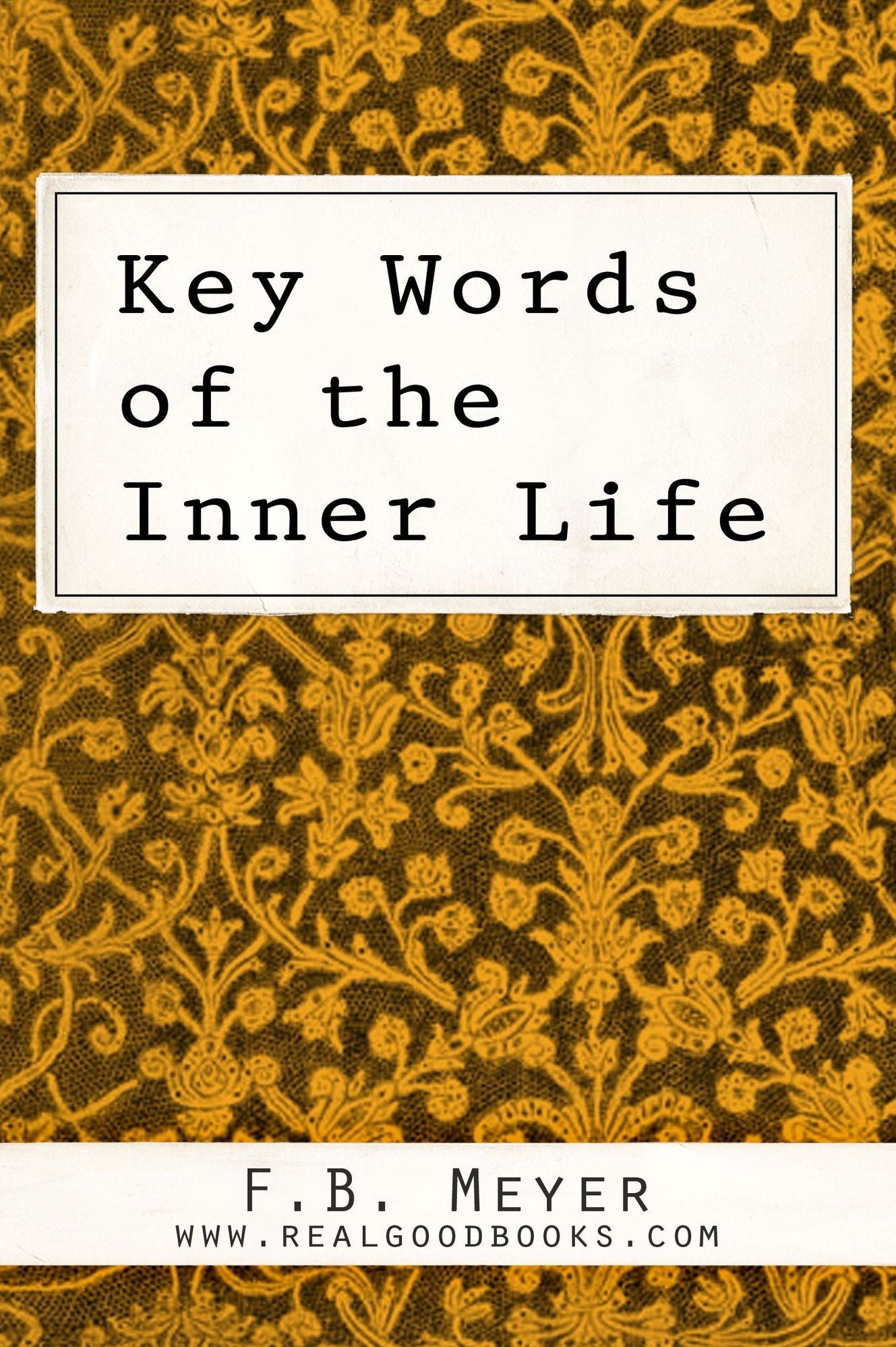 Key Words of the Inner Life: Studies in the Epistle to the Ephesians
