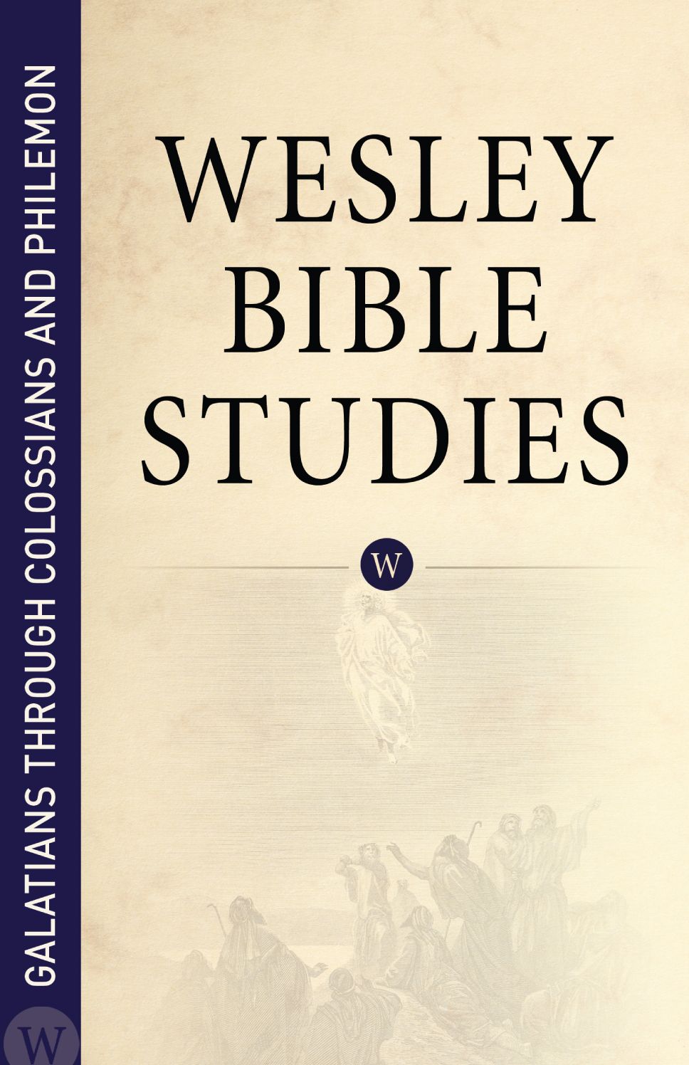 Wesley Bible Studies: Galatians through Colossians and Philemon