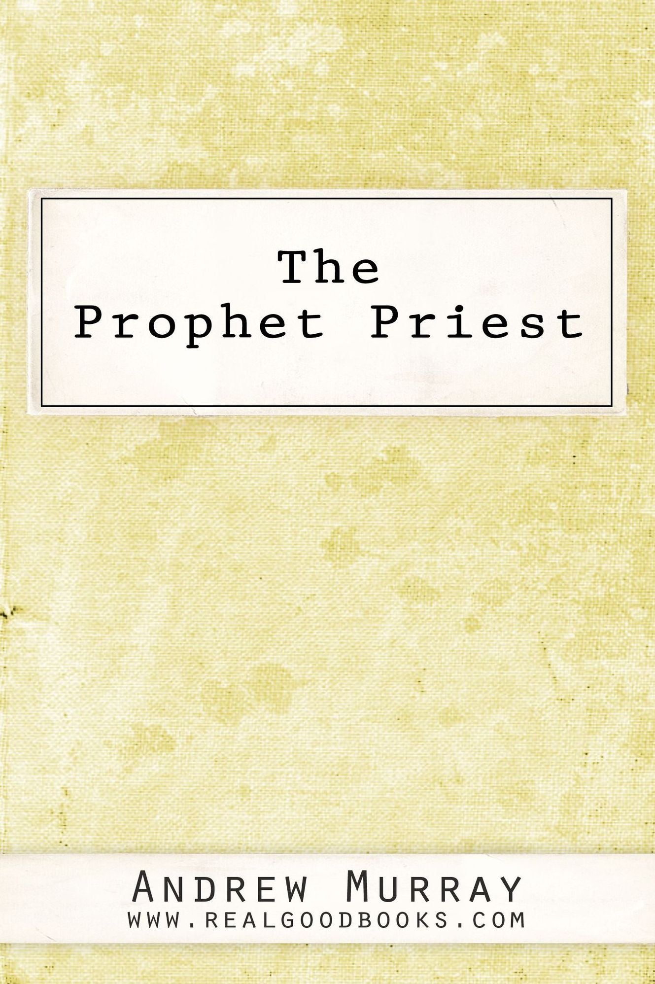 The Prophet Priest