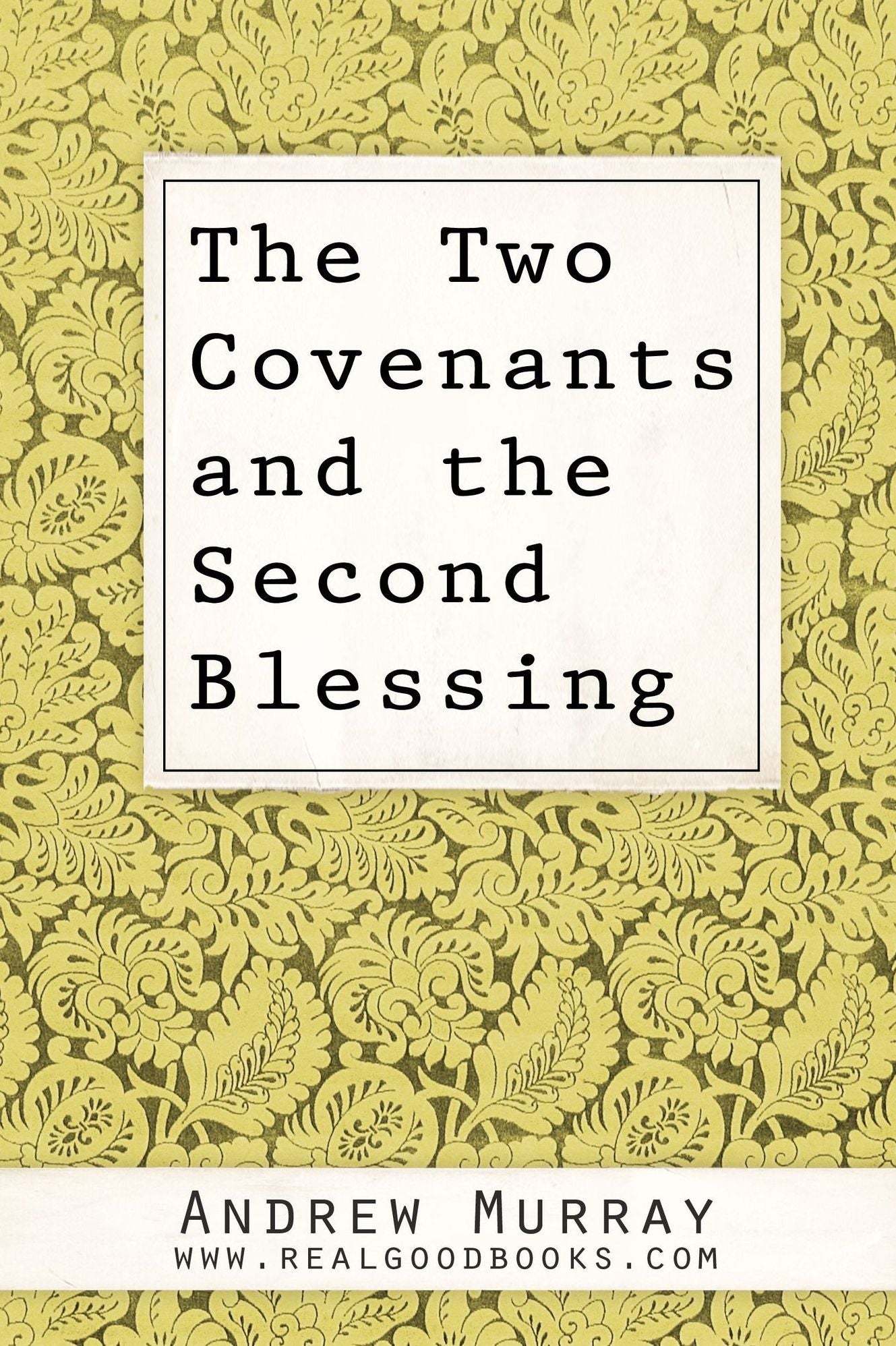 The Two Covenants and the Second Blessing