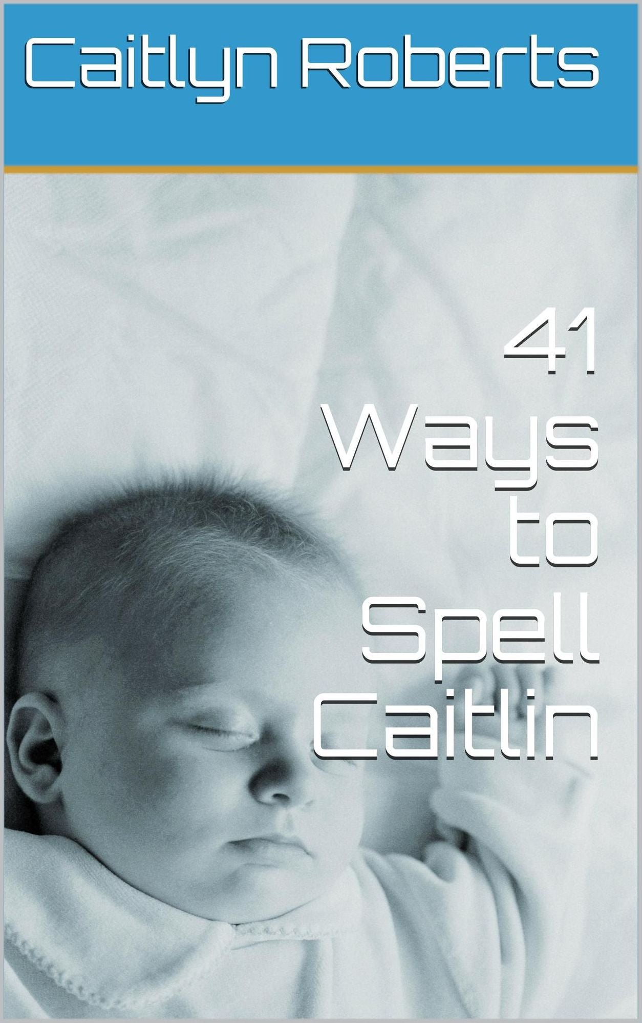 41 Ways to Spell Caitlin