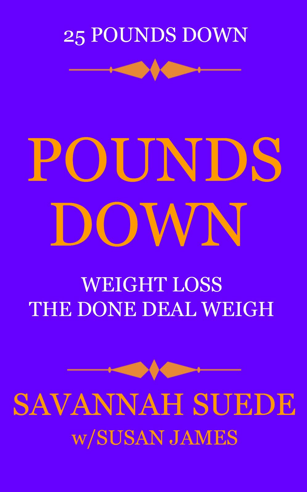 Pounds Down (Weight Loss The Done Deal Weigh)