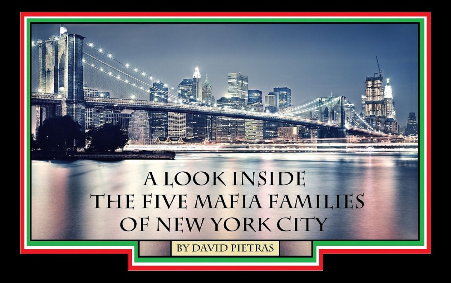 A LOOK INSIDE THE FIVE MAFIA FAMILIES OF NEW YORK CITY