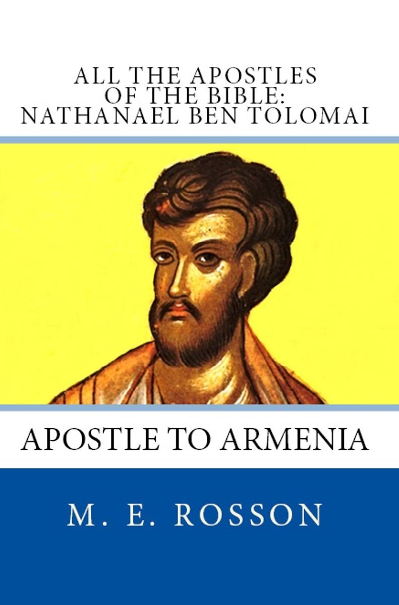 All the Apostles of the Bible: Nathanael Ben Tolomai