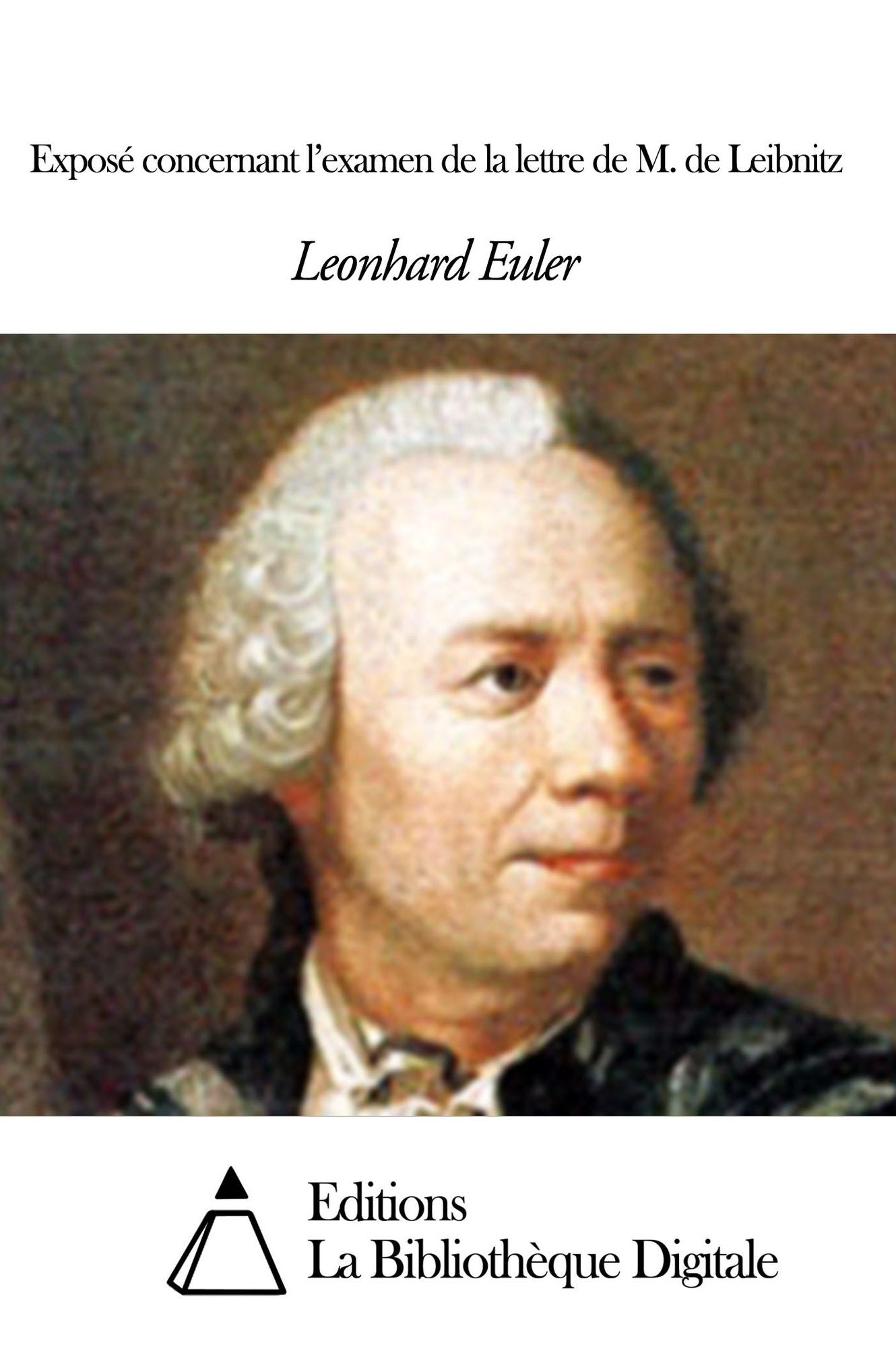 Expos&eacute; concernant l’examen de la lettre de M. de Leibnitz