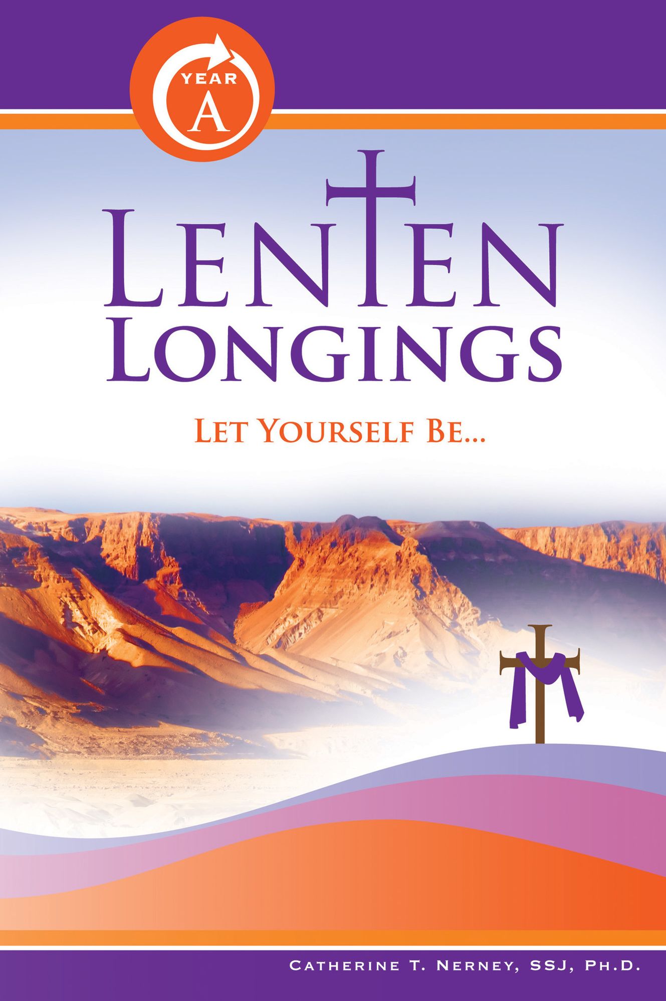Lenten Longings:Let Yourself Be: Year A