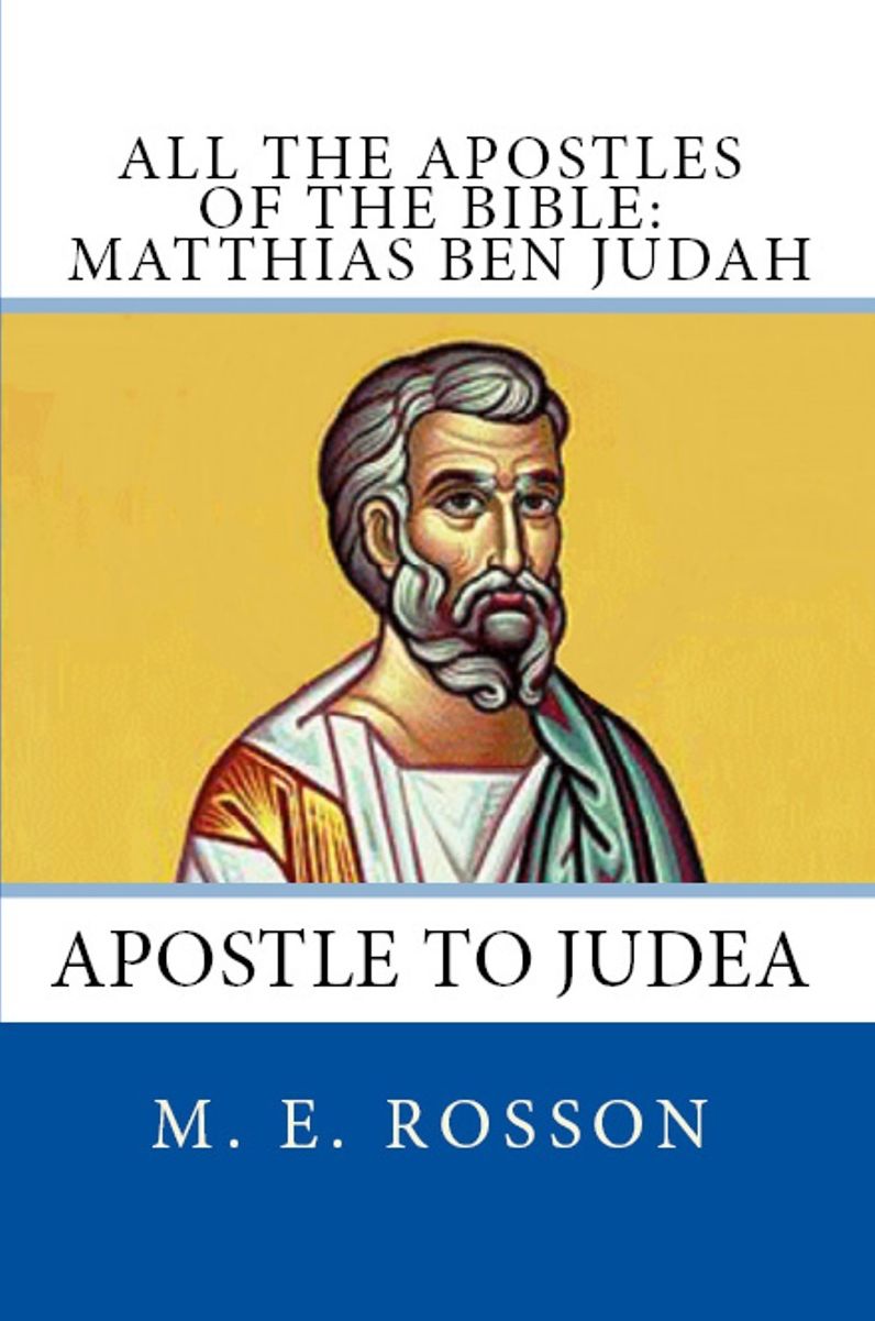 All the Apostles of the Bible: Matthias Ben Judah