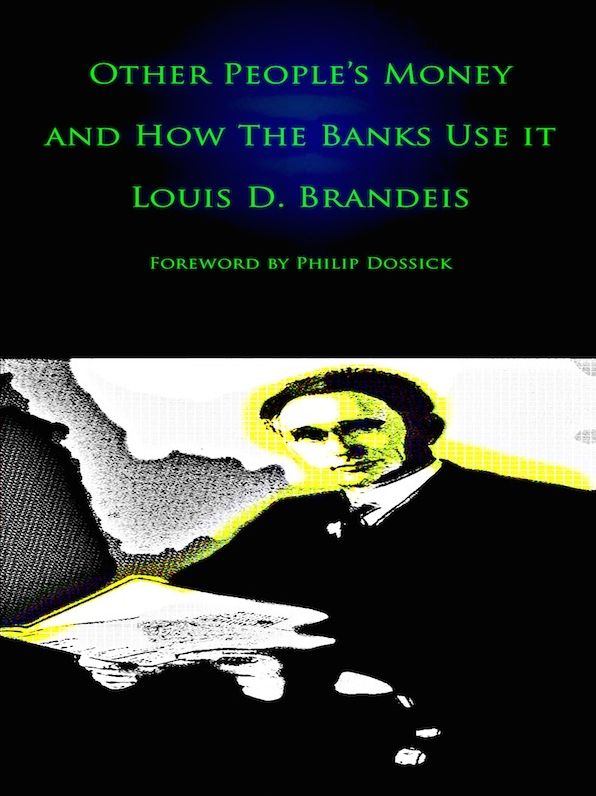Other People's Money and How The Bankers Use It