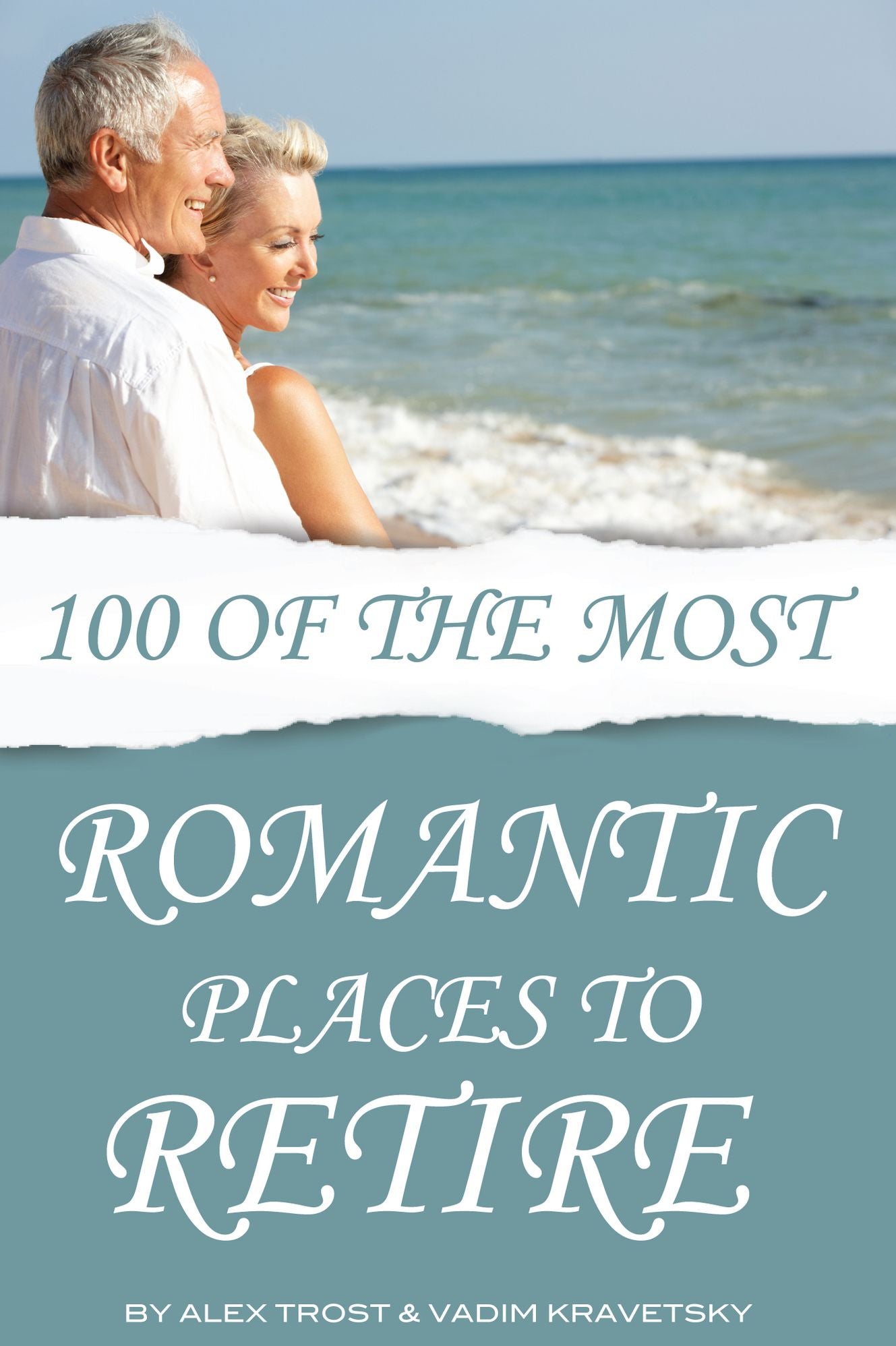 100 of the Most Romantic Places to Retire