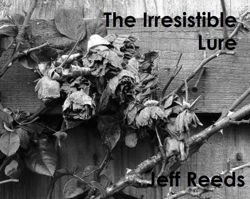 The Irresistible Lure