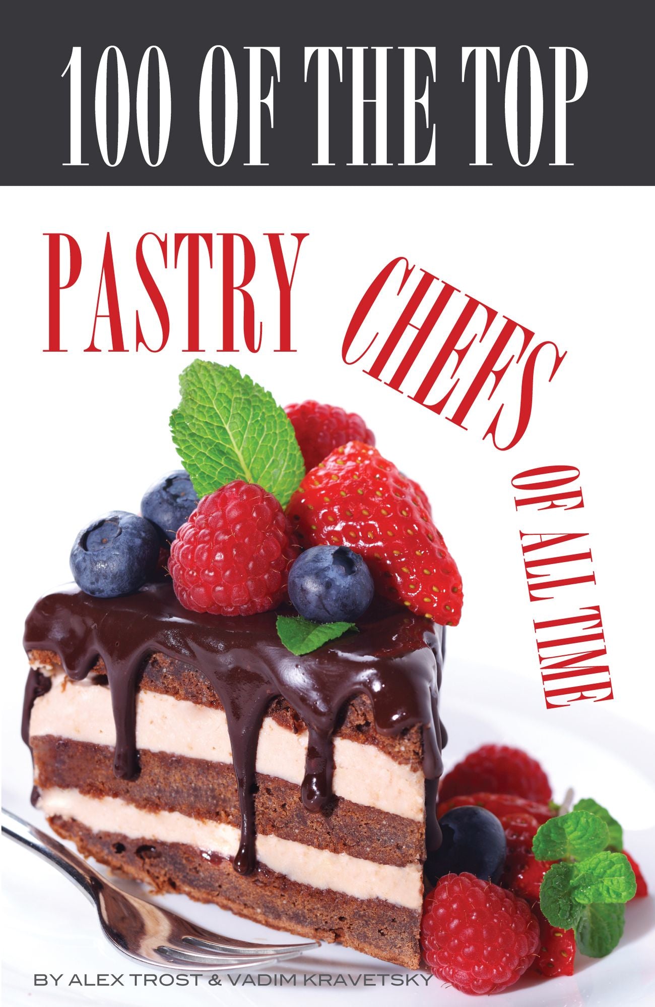 100 of the Top Pastry Chefs of All Time
