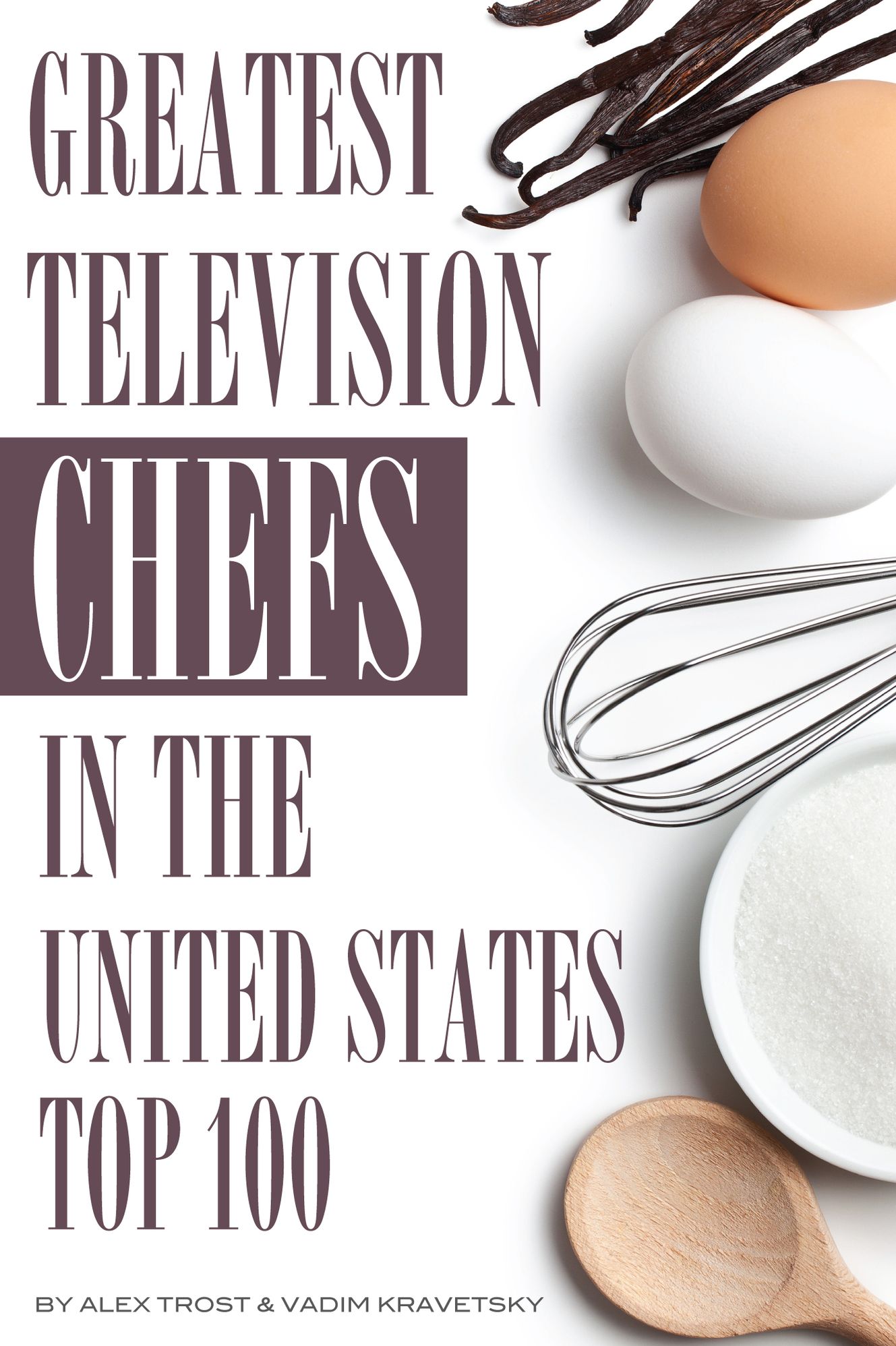 Greatest Television Chefs in the United States: Top 100