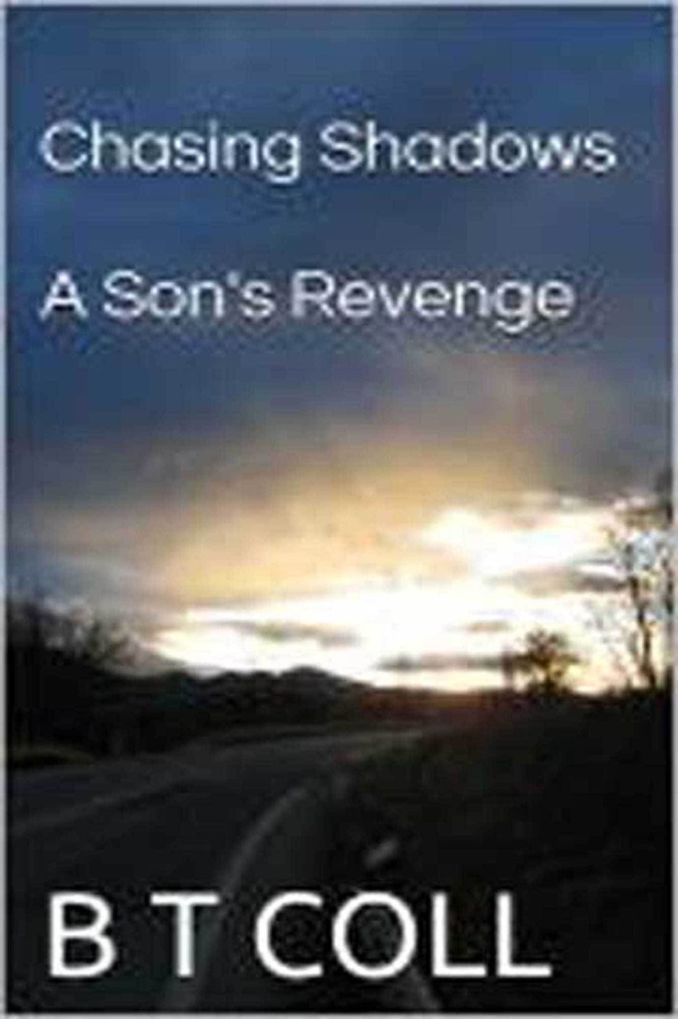 Chasing Shadows: A Son's Revenge