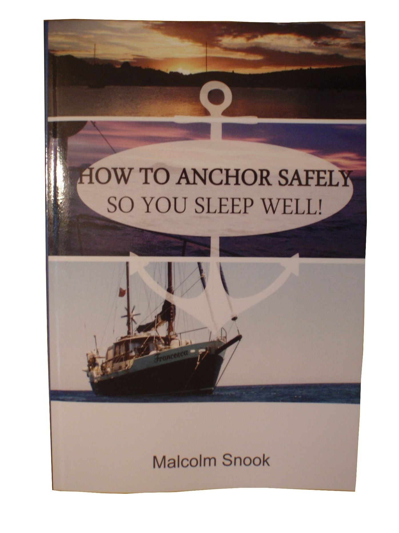 How To Anchor Safely - So You Sleep Well!