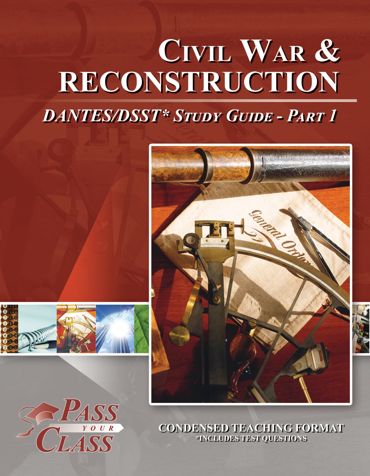 Civil War and Reconstruction DANTES/DSST Test Study Guide - Pass Your Class - Part 1