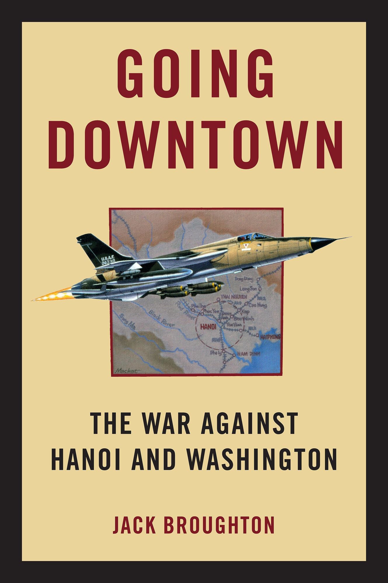 Going Downtown: The War Against Hanoi and Washington