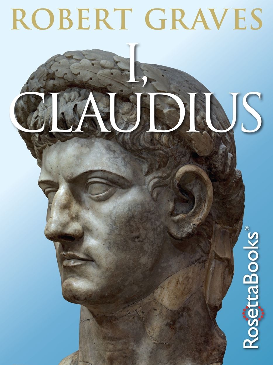 I, Claudius: From the Autobiography of Tiberius Claudius