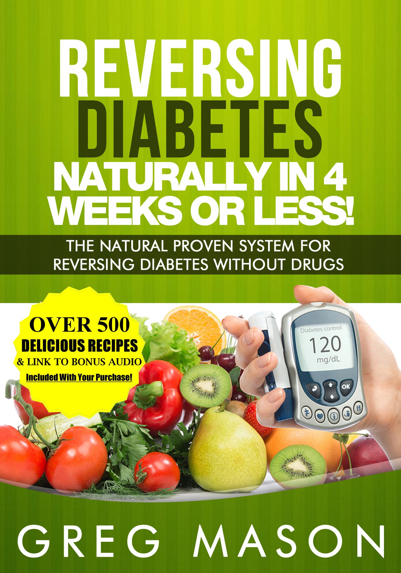 Reversing Diabetes in 4 Weeks or Less - The Natural Proven System for Reversing Diabetes without Drugs