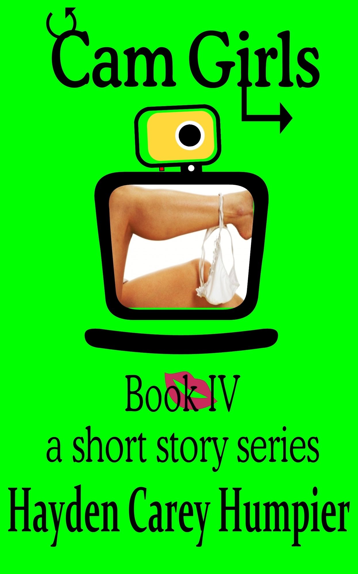 Cam Girls (Short Stories of Web Cam Performers) Book IV