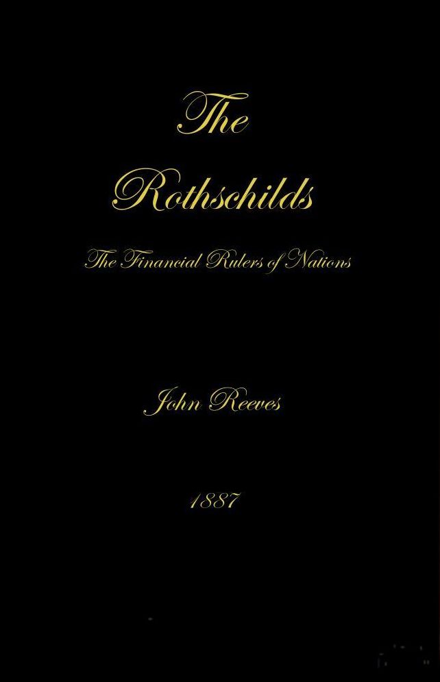 The Rothschilds: The Financial Rulers of Nations