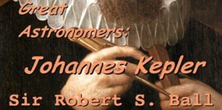 Great Astronomers: Johannes Kepler