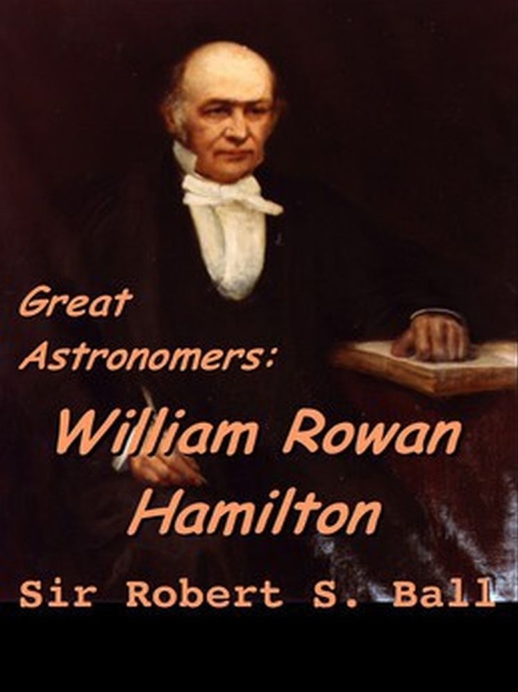 Great Astronomers: William Rowan Hamilton