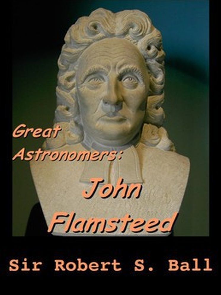 Great Astronomers: John Flamsteed