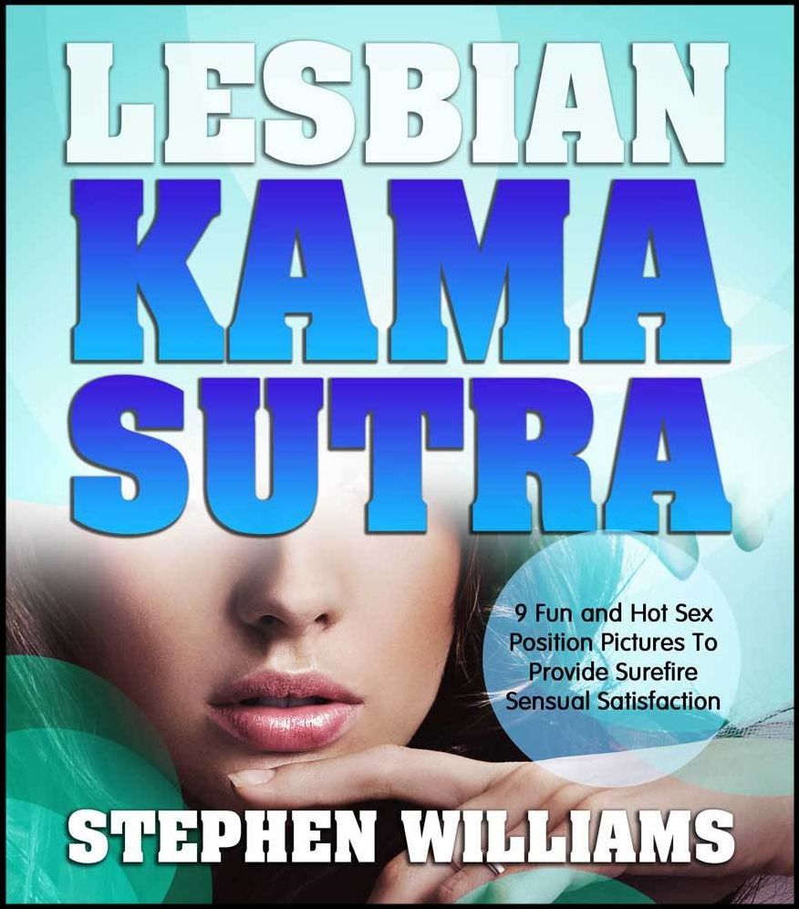 Lesbian Kama Sutra: 9 Fun And Hot Sex Position Pictures To Provide Surefire Sensual Satisfaction
