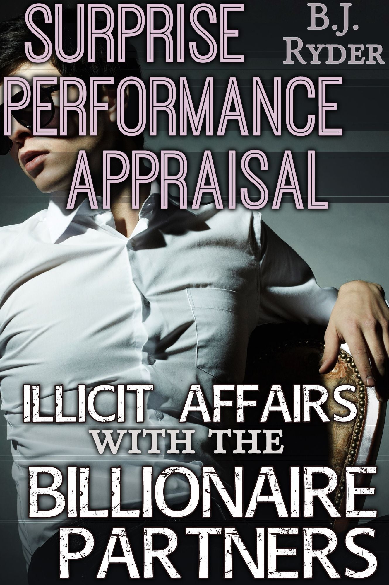 Surprise Performance Evaluation: Illicit Affairs with the Billionaire Partners (Gay Menage Workplace Erotica)