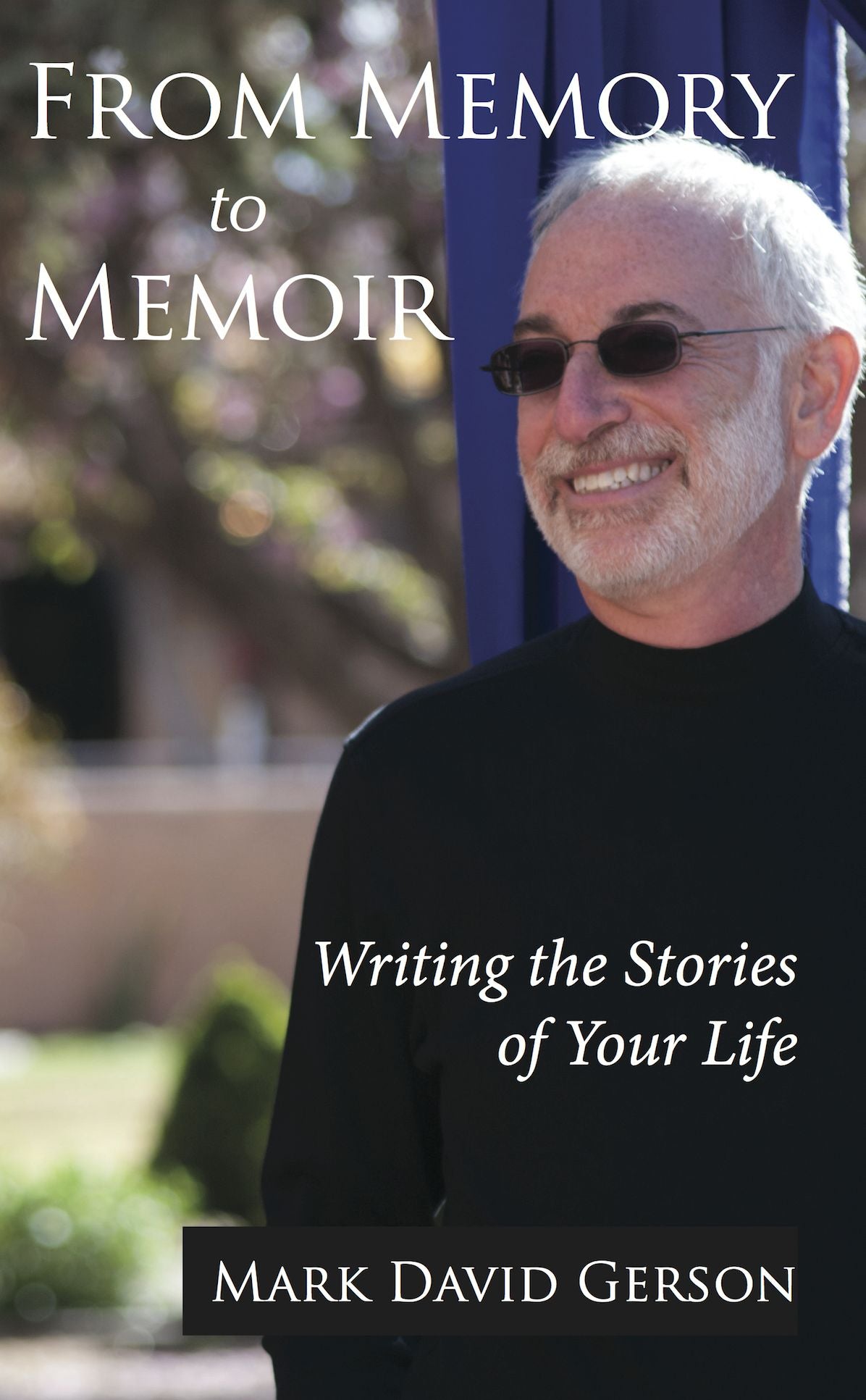 From Memory to Memoir: Writing the Stories of Your Life