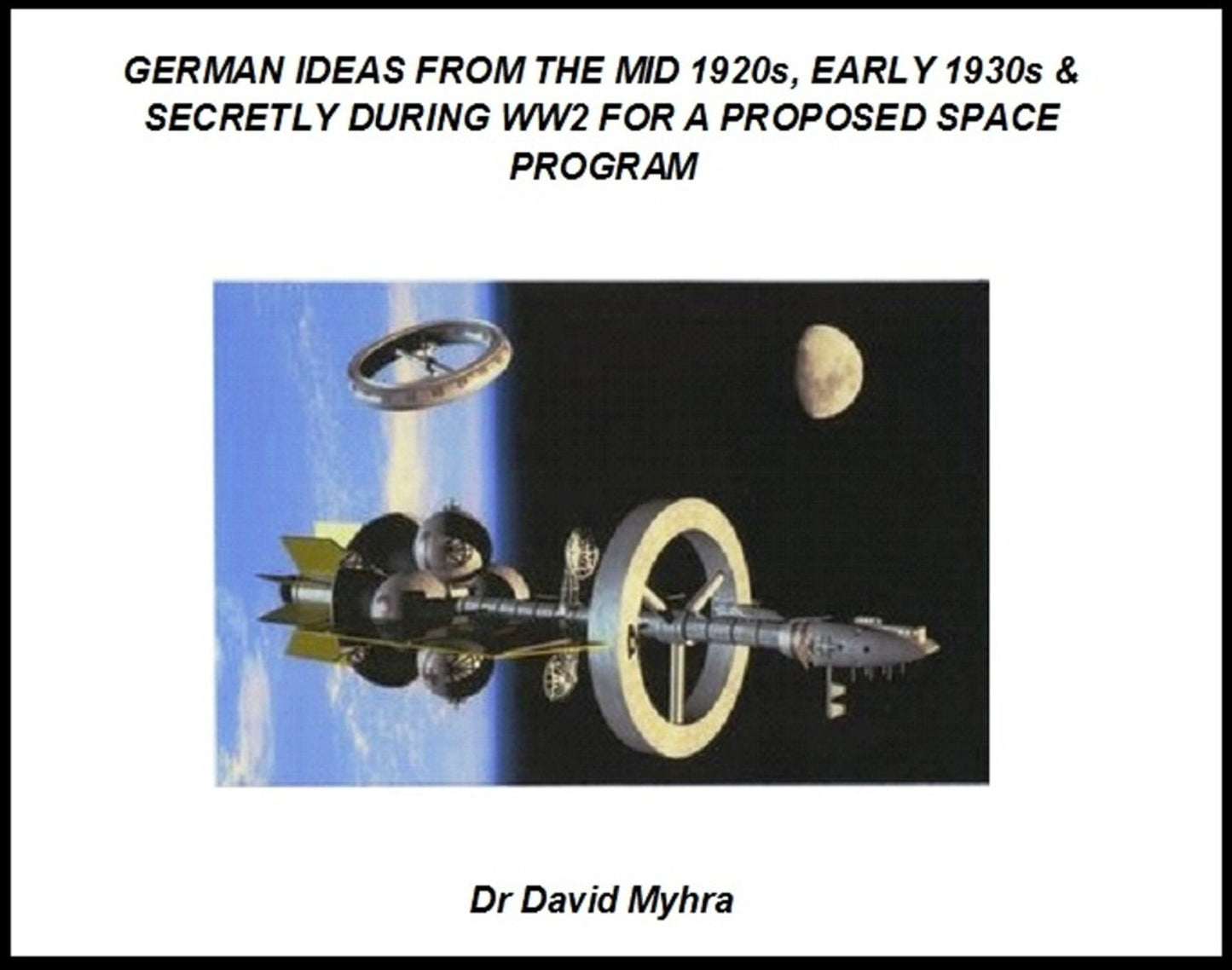 German Ideas From The Mid 1920s, Early 1930s & Secretly During WW2 For A Proposed Space Program