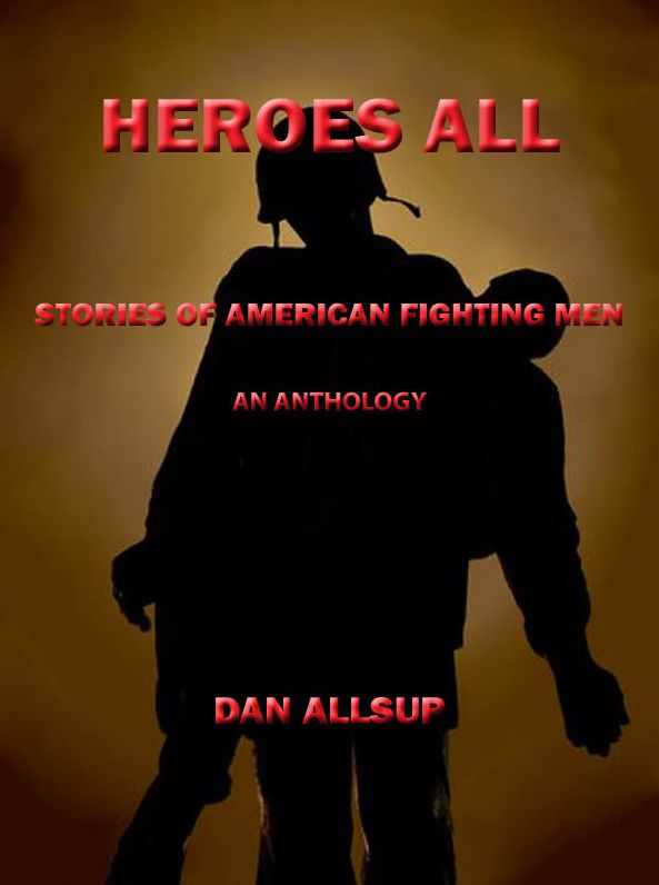 Heroes All: Stories of American Fighting Men